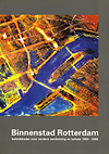 Gemeente Rotterdam - Binnenstad Rotterdam. Beleidskader voor verdere verdichting en beheer 1993 - 2000.