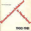 click to enlarge: Fuhring, Peter / Eggink, Rudolphine Binnenhuisarchitektuur in Nederland 1900 - 1981.