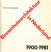 Fuhring, Peter / Eggink, Rudolphine - Binnenhuisarchitektuur in Nederland 1900 - 1981.