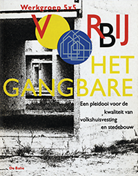 Feddes, Fred / Werkgroep 5 x 5 - Voorbij het Gangbare: een pleidooi voor de kwaliteit van volkshuisvesting en stedebouw.