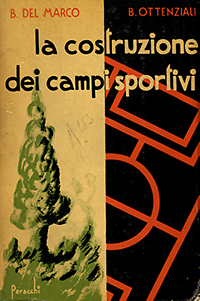 Marco, B. del / Ottenziali, B. - La Costruzione dei Campi Sportivi.