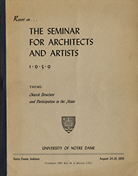 Schidel, George (preface) - Report on ..... The Seminar for Architects and Artists 1959. Theme: Church Structure and Participation in the Mass.