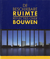 click to enlarge: Buyst, E. / Claes, J. / Dubois, Marc / et al De beschikbare RUIMTE, reflecties over BOUWEN.