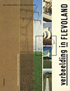 click to enlarge: Geluk, Heleen / Kuiper, Henk / et  al Verbeelding in Flevoland. Een nieuwe cultuur in een nieuwe provincie. Image-making in the new polder Flevoland.