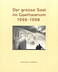 Hasler, Hans - Der Grosse Saal im Goetheanum 1996 - 1998.