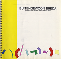 Gemeente Breda / Bureau B + B - Buitengewoon Breda. Ideeënnota Dienst Openbare Werken Gemeente Breda.