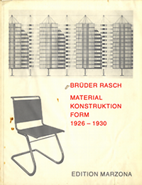 Marzona, Egidio (editor) / Rasch, Heinz und Bodo - Brüder Rasch. Material  Konstruktion  Form 1926 - 1930.