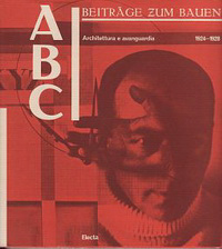 Gubler, Jacques (editor) - Architettura e avanguardia 1924-1928. ABC, Beitraege zum Bauen.