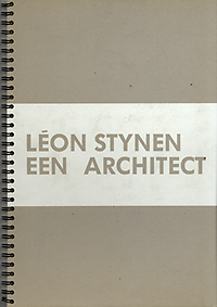 Bekaert, Geert / Meyer, Ronnie de - Leon Stynen een architect, Antwerpen 1899 - 1990.