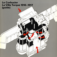 Garino, Claude - Le Corbusier. La Villa Turque 1916 - 1917 (guide).