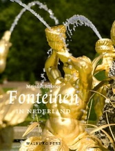 Stokroos, Meindert - Fonteinen in Nederland. Historische watervoerende monumenten.