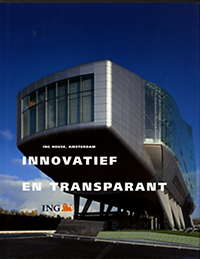 Metz, Tracey / Rooy, Max van - ING House Amsterdam. Innovatief en Transparant.