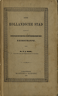 Blok, P. J. - Eene Hollandsche Stad onder de Bourgondisch - Oostenrijksche Heerschappij.