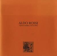 Barbieri, S. Umberto - Aldo Rossi. Opera Grafica 1973 - 1992.