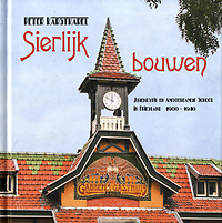 Karstkarel, Peter - Sierlijk bouwen. Jugendstil en Amsterdamse School in Friesland.