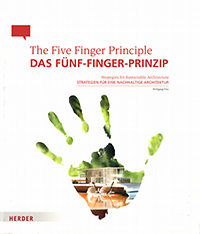Frey, Wolfgang - The Five Finger Principle. Das Fünf Finger Prinzip. Stategies for Sustainable Architecture / Strategien für eine Nachhaltige Architektur.