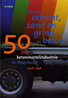 click to enlarge: Vlist, A. A. van der 50 Jaar Betonmortelindustrie in Nederland 1948 - 1998: tussen cement, zand en grind.... en beton.