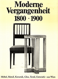 Wawerka, Peter (editor) - Moderne Vergangenheit Wien 1800 - 1900. Möbel, Metall, Keramik,Glas, Tectil, Entwürfe - aus Wien.
