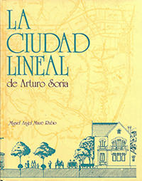 Maure Rubio, Miguel Angel - La Ciudad Lineal de Arturo Soria.