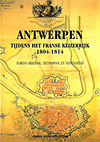 click to enlarge: Lombaerde, Piet Antwerpen tijdens het Franse Keizerrijk 1804 - 1814. Marine-Arsenaal, Metropool en Vestingstad.