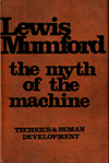 click to enlarge: Mumford, Lewis The Myth of the machine. Technics & human development.