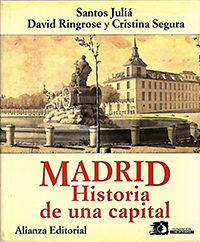 Julia, Santos / Ringrose, David / Segura, Christina - Madrid Historia de una capital.