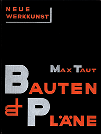Behne, Adolf / Molzahn, Johannes (typography) - Max Taut. Bauten und Plaene.