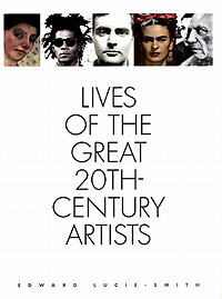 Lucie-Smith, Edward - Lives of the Great 20th-Century Artists.