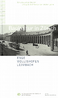 Fritzsche,  Bruno / Martelli, Kathrin (Vorwort) / et  al - Baukultur in Zürich: Enge, Wollishofen, Leimbach. Schutzwürdige Bauten und gute Architektur der letzten Jahre.