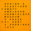 Lamarova, Milena - Design and Plastics The Museum of Decorative Arts in Prague October-December 1972