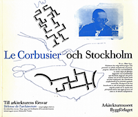 Winter, Karin - Le Corbusier och Stockholm: till arkitekurens försvar.