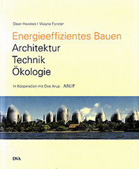 Hawkes, Dean / Forster, Wayne / Arup, Ove - Energieeffizientes Bauen: Architektur, Technik, Ökologie.
