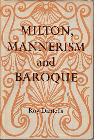 Daniells, Roy - Milton, Mannerism and Baroque.