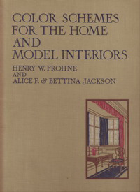 Frohne, Henry W. / et al - Color Schemes for the Home and Model Interiors.