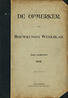 click to enlarge: Scheltema, P.H. (editor) De Opmerker. Bouwkundig Weekblad.