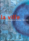 click to enlarge: Dethier, Jean / Guiheux, Alain La ville, art et architecture en Europe, 1870-1993.