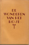 click to enlarge: Boerhave Beekman, W. De Wonderen van het Hout. 25 Jaar Boerhave 1916 - 1941.