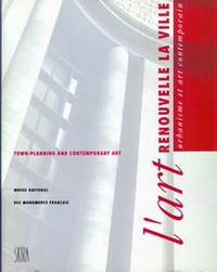 Gaume, Claude (editor) - L'art renouvelle la ville. Urbanisme et art contemporain. Town planning and contemporary art.