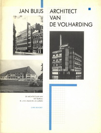 Rehorst, Chris - Jan Buijs, architect van de volharding. De architectuur van het bureau Ir. J.W.E. Buijs en J.B. Lürsen.