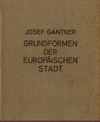 click to enlarge: Gantner, Josef Grundformen der Europäischen Stadt. Versuch eines historischen Aufbaues in Genealogien.
