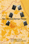 click to enlarge: Smit, Frank Van Amsterdamse Huize. Ontwikkeling en identiteit van Het Woningbedrijf Amsterdam.