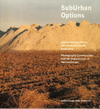 click to enlarge: Giertsberg, Frits SubUrban Options. Opdrachtfotografie en het verstedelijkende landschap. Photography commisions and the Urbanization of the Landscape.