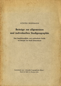 Hoffmann, Günther - Beiträge zur allgemeinen und individuellen Stadtgeographie. Eine begriffskundliche und methodische Studie am Beispiel der Stadt Delmenhorst.