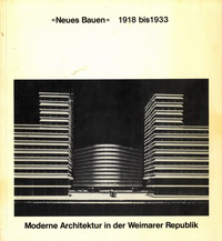 Huse, Norbert - Neues Bauen 1918 bis 1933.  Moderne Architektur in der Weimarer Republik.