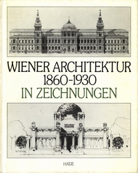 Mang, Karl / Mang, Eva - Wiener Architektur 1860-1930 in Zeichnungen.