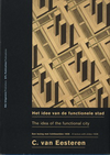 click to enlarge: Eesteren, C. van Het idee van de functionele stad / The idea of the functional city. Een lezing met lichtbeelden 1928 / A lecture with slides.