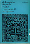 click to enlarge: Peeters, C. De liturgische dispositie van het vroegchristelijk kerkgebouw. Samenhang van cathedra, leesplaats en altaar in de basiliek van de vierde tot de zevende eeuw.