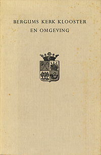 Baart Jr., A. / Buijtenen, M.P. van - Bergums kerk klooster en omgeving.