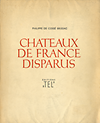 click to enlarge: Cossé Brissac, Philippe de Chateaux de France Disparus.