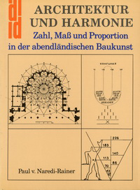 Naredi-Rainer, Paul v. - Architektur und Harmonie. Zahl, Mass and Proportion in der abendländischen Baukunst.